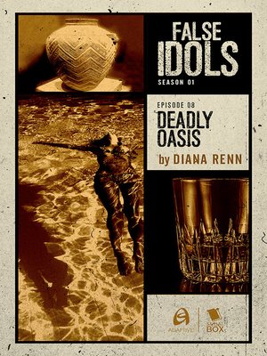 cover image of Deadly Oasis (False Idols Season 1 Episode 8)